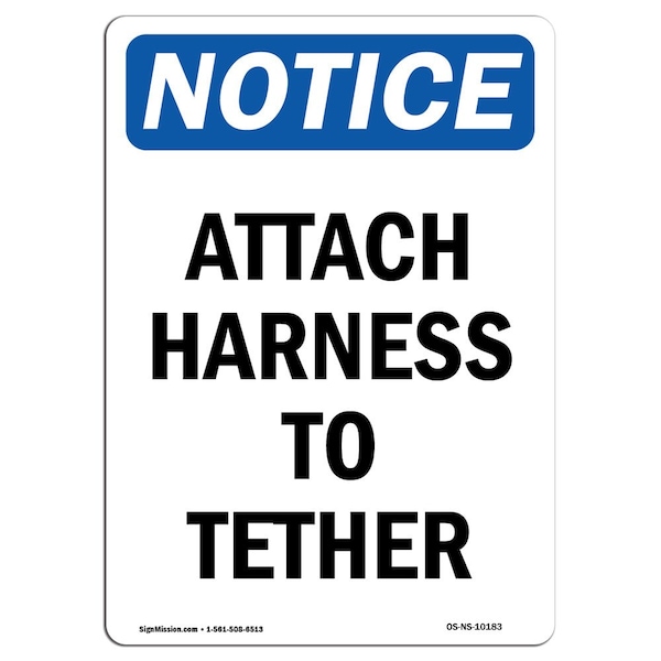 OSHA Notice Sign, Attach Harness To Tether, 10in X 7in Aluminum, 7" W, 10" H, Portrait